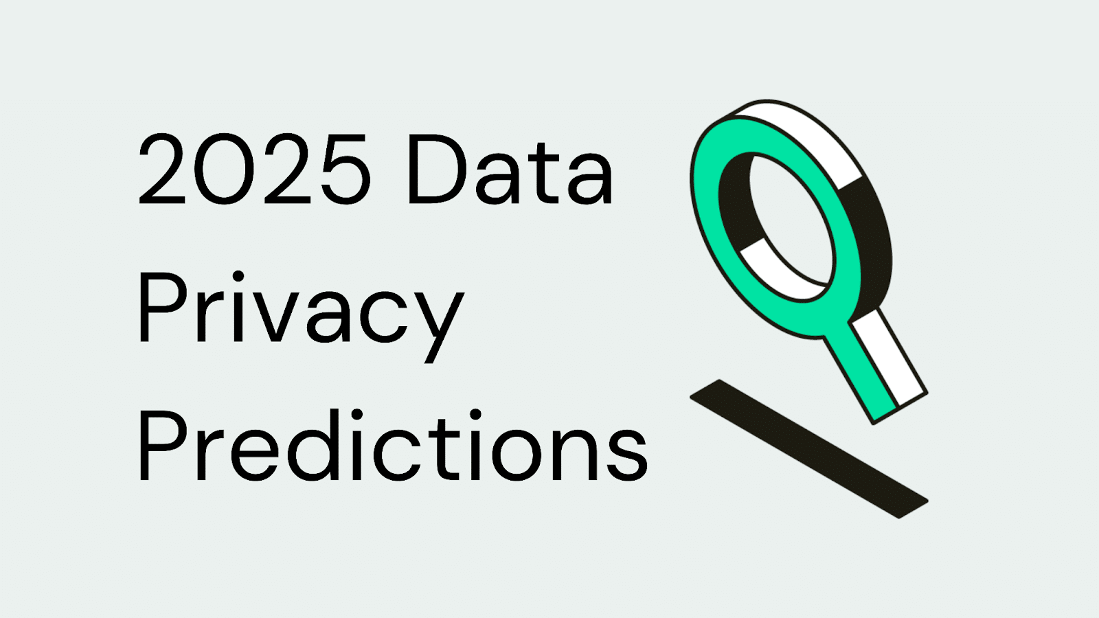The Future of Data Privacy: Five Predictions for 2025 | DataGrail