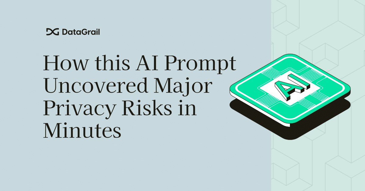 How this AI Prompt Uncovered Major Privacy Risks in Minutes | DataGrail